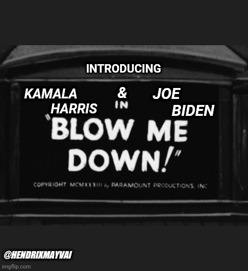 INTRODUCING; &; JOE
     BIDEN; KAMALA
        HARRIS; @HENDRIXMAYVAI | image tagged in joe biden,kamala harris | made w/ Imgflip meme maker