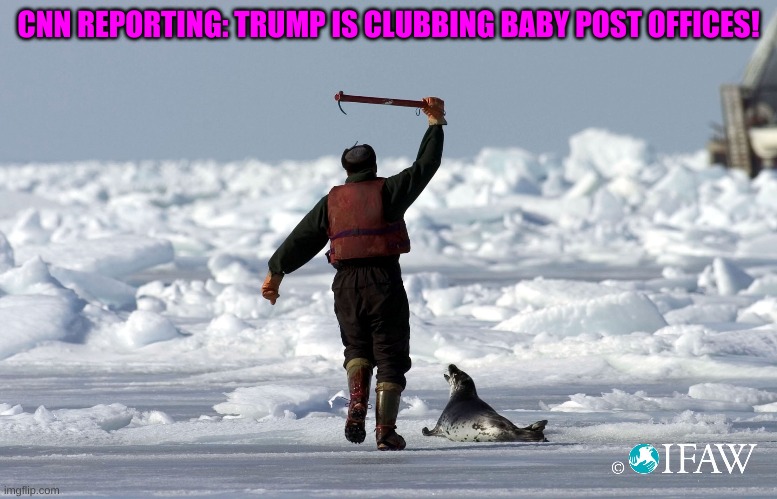 CNN REPORTING: TRUMP IS CLUBBING BABY POST OFFICES! | made w/ Imgflip meme maker