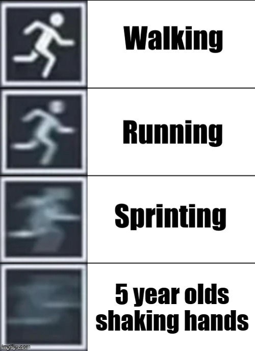 kids be lik | 5 year olds shaking hands | image tagged in very fast | made w/ Imgflip meme maker