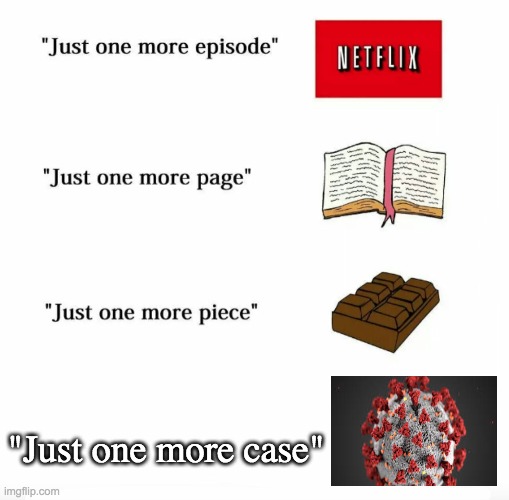 Just one more... | "Just one more case" | image tagged in just one more | made w/ Imgflip meme maker