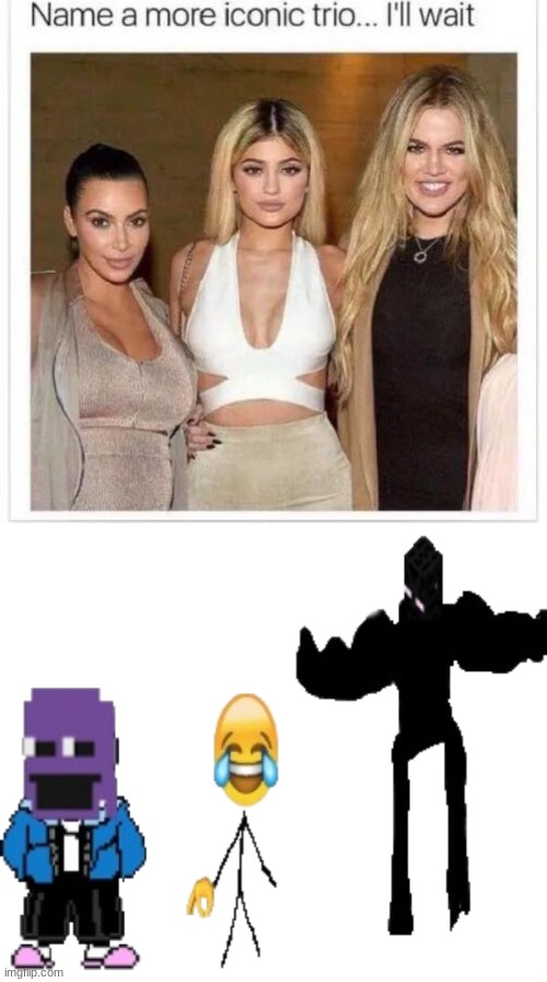 i am so bored | image tagged in name a more iconic trio | made w/ Imgflip meme maker