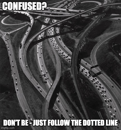 LA Freeway | CONFUSED? DON'T BE - JUST FOLLOW THE DOTTED LINE | image tagged in los angeles,california,memes | made w/ Imgflip meme maker