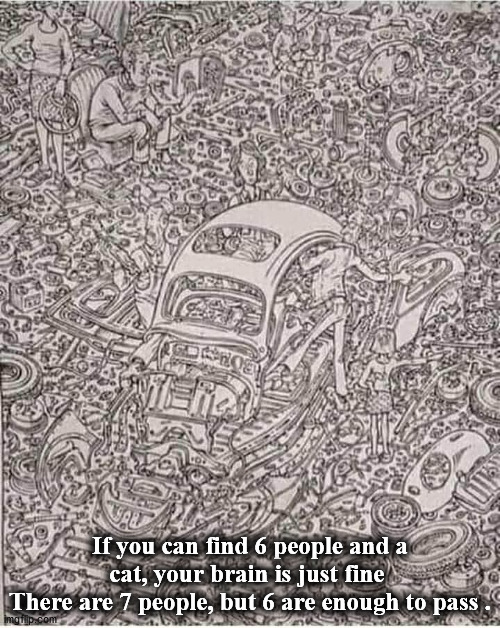 quiz | If you can find 6 people and a cat, your brain is just fine 
There are 7 people, but 6 are enough to pass . | image tagged in quiz | made w/ Imgflip meme maker