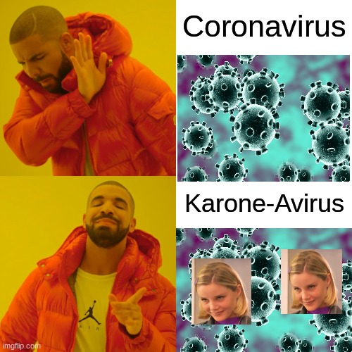 A Meme Only Power Rangers Fans Will Get | Coronavirus; Karone-Avirus | image tagged in memes,drake hotline bling,power rangers | made w/ Imgflip meme maker