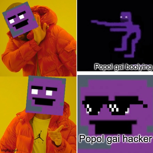 Wat does popol guy | Popol gai boolying; Popol gai hacker | image tagged in purple guy | made w/ Imgflip meme maker