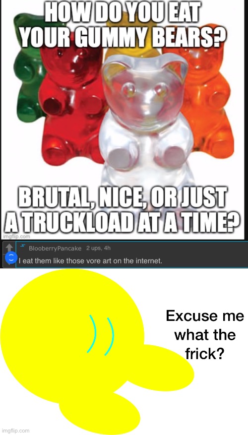 Why- just why- WHY | image tagged in excuse me what the frick kibble | made w/ Imgflip meme maker