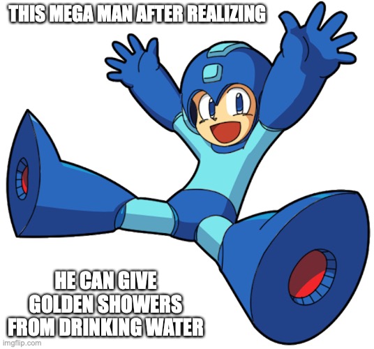 Excited Mega Man | THIS MEGA MAN AFTER REALIZING; HE CAN GIVE GOLDEN SHOWERS FROM DRINKING WATER | image tagged in megaman,memes | made w/ Imgflip meme maker