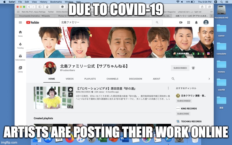 Kitajima Family Channel | DUE TO COVID-19; ARTISTS ARE POSTING THEIR WORK ONLINE | image tagged in youtube,enka,memes | made w/ Imgflip meme maker