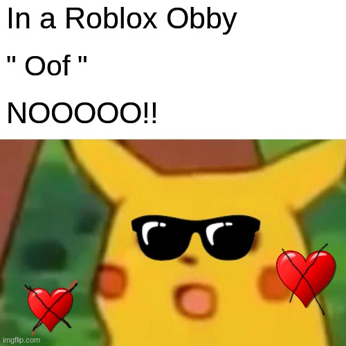 Surprised Pikachu Meme Imgflip - oof obby roblox