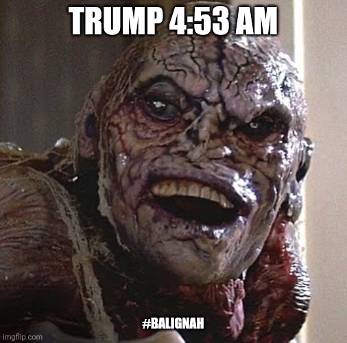Before the makeup crew arrives |  TRUMP 4:53 AM; #BALIGNAH | image tagged in donald trump,trump,dank memes,original meme,zombies | made w/ Imgflip meme maker
