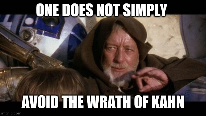 Move Along | ONE DOES NOT SIMPLY; AVOID THE WRATH OF KAHN | image tagged in move along,star trek,star wars,one does not simply,lord of the rings | made w/ Imgflip meme maker