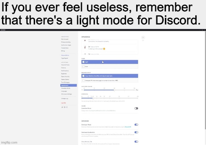 If you ever feel useless, remember that there's a light mode for Discord. | image tagged in dark mode | made w/ Imgflip meme maker