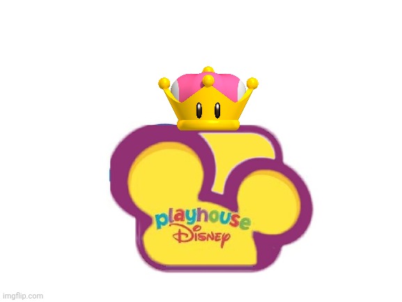 What if playHouse Disney wears the super crown | made w/ Imgflip meme maker