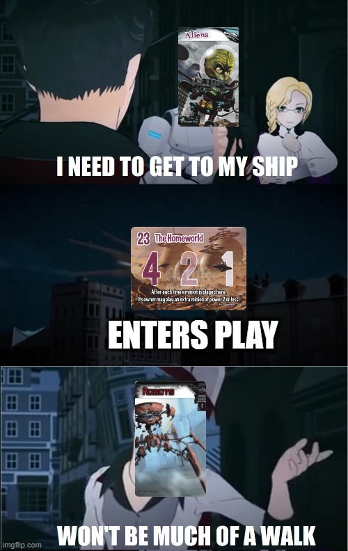 Homeworld is the best base | ENTERS PLAY | image tagged in rwby need to get to my ship,smash up | made w/ Imgflip meme maker