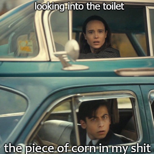 looking into the toilet; the piece of corn in my shit | image tagged in corn | made w/ Imgflip meme maker