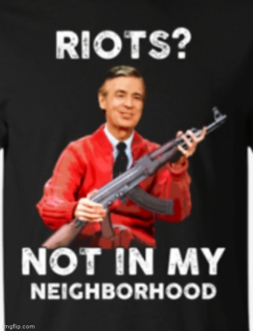 Mr. Rogers would VOTE Trump | image tagged in trump 2020 | made w/ Imgflip meme maker