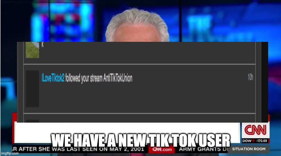 WE HAVE A NEW TIK TOK USER | made w/ Imgflip meme maker