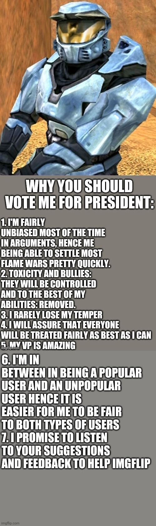 Vote for LegacyOfChurch and Tifflamemez for President and Vice President | 6. I'M IN BETWEEN IN BEING A POPULAR USER AND AN UNPOPULAR USER HENCE IT IS EASIER FOR ME TO BE FAIR TO BOTH TYPES OF USERS
7. I PROMISE TO LISTEN TO YOUR SUGGESTIONS AND FEEDBACK TO HELP IMGFLIP | image tagged in vote | made w/ Imgflip meme maker