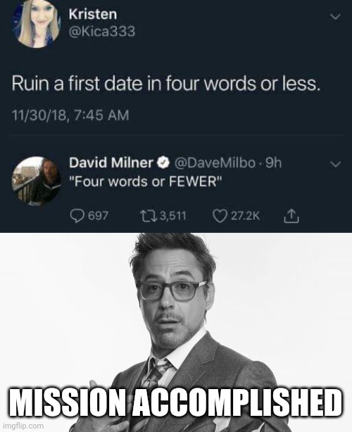 MISSION ACCOMPLISHED | image tagged in robert downey jr's comments | made w/ Imgflip meme maker