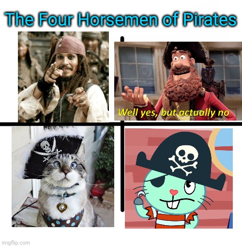 Blank Starter Pack | The Four Horsemen of Pirates | image tagged in memes,blank starter pack,russell the pirate otter htf,jack sparrow,pirates,spangles | made w/ Imgflip meme maker