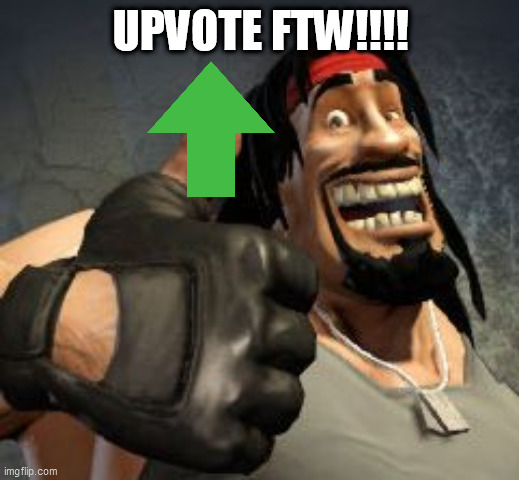 Upvote | UPVOTE FTW!!!! | image tagged in upvote | made w/ Imgflip meme maker