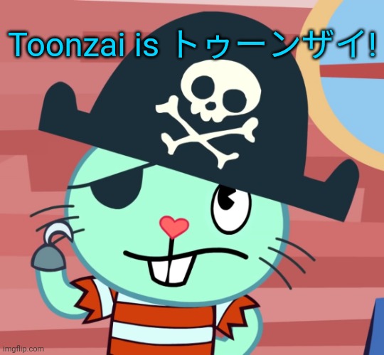Toonzai in Japanese! | Toonzai is トゥーンザイ! | image tagged in russell the pirate otter htf,toonzai,japanese | made w/ Imgflip meme maker