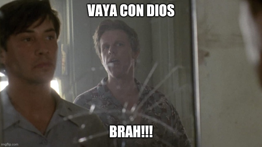 Vaya con dios brah |  VAYA CON DIOS; BRAH!!! | image tagged in funny | made w/ Imgflip meme maker