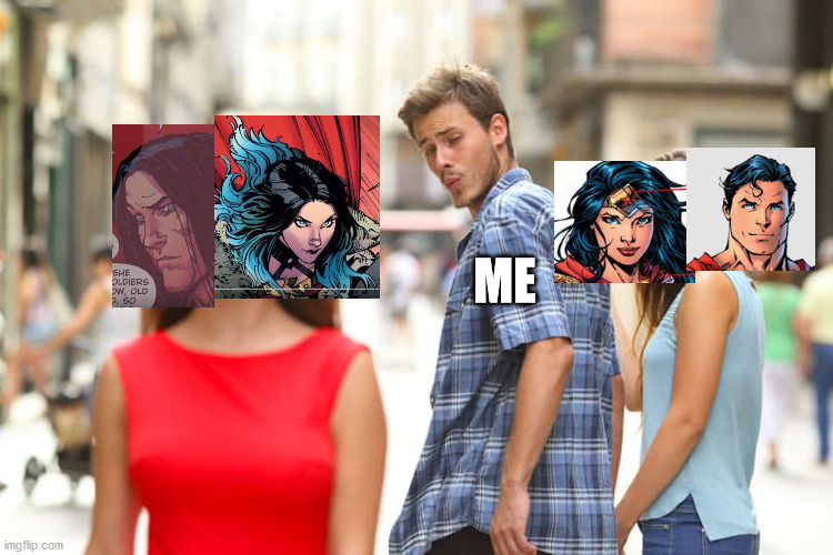 Death Metal Wonder Woman and superman are beautiful | ME | image tagged in memes,distracted boyfriend,dc comics,dc,heavy metal | made w/ Imgflip meme maker