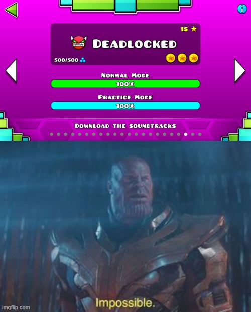 Deadlocked | image tagged in thanos impossible,memes,funny,geometry dash,impossible | made w/ Imgflip meme maker