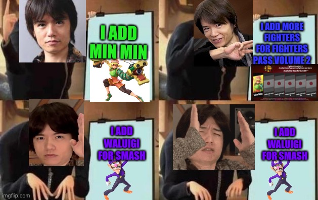 Sakurai’s Plans for Fighters Pass Volume 2 | I ADD MIN MIN; I ADD MORE FIGHTERS FOR FIGHTERS PASS VOLUME 2; I ADD WALUIGI FOR SMASH; I ADD WALUIGI FOR SMASH | image tagged in gru's plan | made w/ Imgflip meme maker