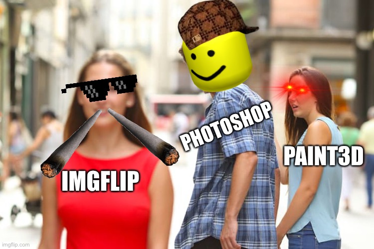 Distracted Boyfriend Meme | PHOTOSHOP; PAINT3D; IMGFLIP | image tagged in memes,distracted boyfriend | made w/ Imgflip meme maker