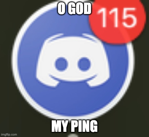 O GOD; MY PING | image tagged in so true memes | made w/ Imgflip meme maker