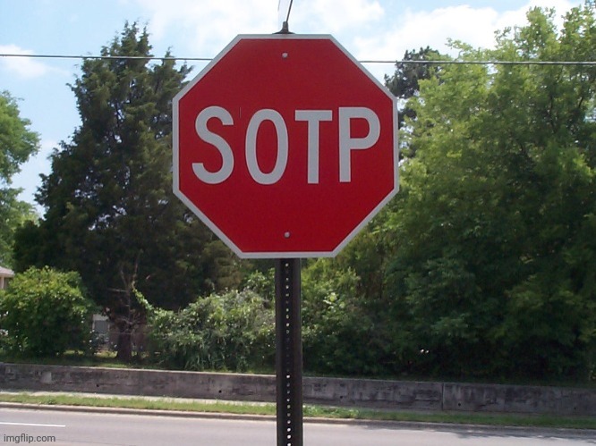 Sotp sign | image tagged in sotp sign | made w/ Imgflip meme maker