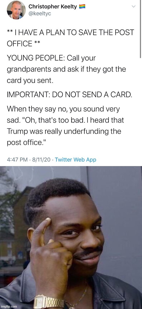 funny one but also roll safe & think about it lol | image tagged in thinking black guy,post office,roll safe think about it,twitter,roll safe,political humor | made w/ Imgflip meme maker