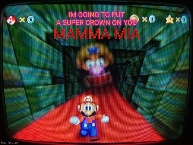 Wario Shows Fun | IM GOING TO PUT A SUPER CROWN ON YOU; MAMMA MIA | image tagged in wario head is come to eat mario | made w/ Imgflip meme maker