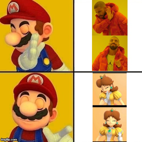 I'D CHOOSE DAISY TOO | image tagged in super mario bros,daisy,drake hotline bling | made w/ Imgflip meme maker