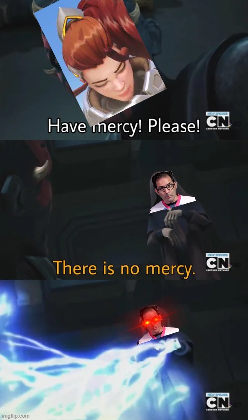 rip brig mains | image tagged in please have mercy | made w/ Imgflip meme maker