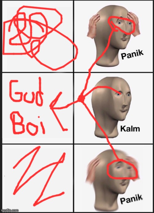 You're a Gud Boi when you are Kalm >:) | image tagged in memes,panik kalm panik | made w/ Imgflip meme maker