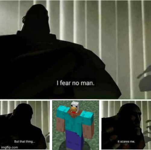 lol | image tagged in i fear no man,minecraft cursed image | made w/ Imgflip meme maker