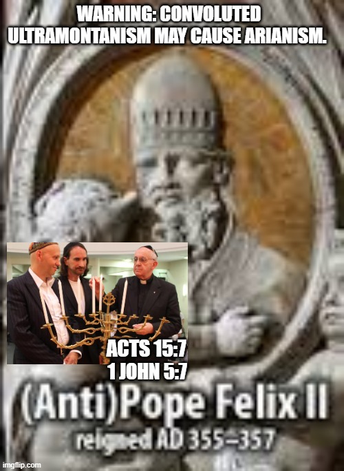 Constantinius II 2020 | WARNING: CONVOLUTED ULTRAMONTANISM MAY CAUSE ARIANISM. ACTS 15:7; 1 JOHN 5:7 | image tagged in communism,ecumenical,nosalvationoutsidethecatholicfaith,modernism,sedevacante,vatican2 | made w/ Imgflip meme maker