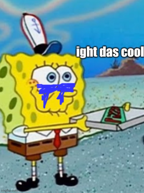 ight das cool food delivery | image tagged in ight das cool food delivery | made w/ Imgflip meme maker