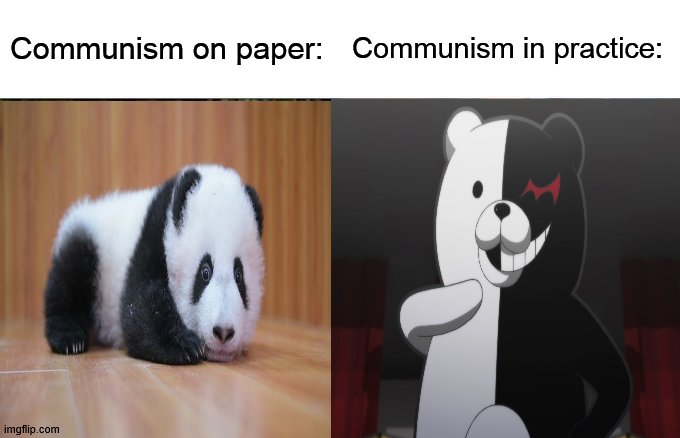 *laughs in bear* | Communism on paper:; Communism in practice: | image tagged in communism,danganronpa,i hate spelling | made w/ Imgflip meme maker