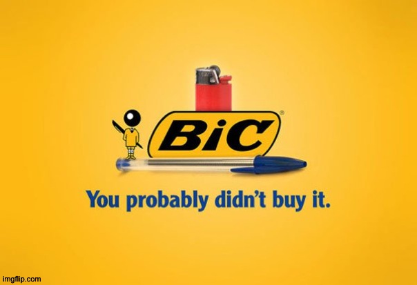 image tagged in bic | made w/ Imgflip meme maker
