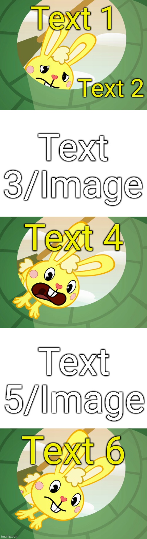 Seeing Underground? Put images of anything! | Text 1; Text 2; Text 3/Image; Text 4; Text 5/Image; Text 6 | image tagged in cuddles saw underground htf,happy tree friends,memes | made w/ Imgflip meme maker