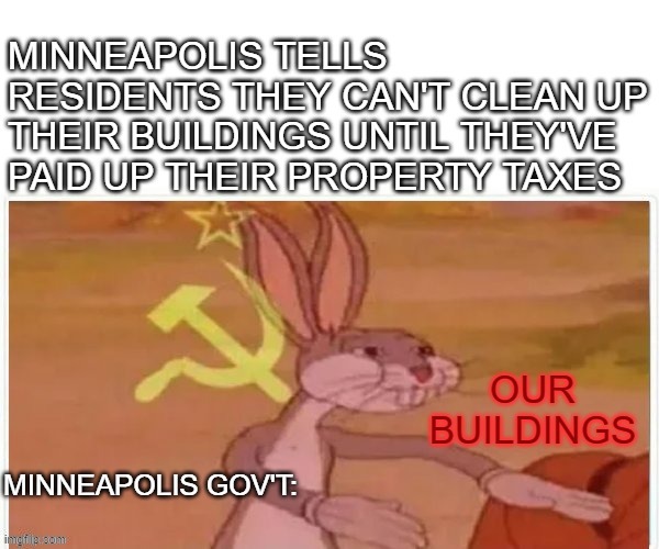 Bless their little compassionate progressive hearts... always looking out for the little guy | image tagged in minnesota,communism,riots,scumbag government | made w/ Imgflip meme maker