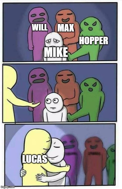 At Least There's One For Mike Wheeler | MAX; WILL; HOPPER; MIKE; LUCAS | image tagged in problems stress pain blank,StrangerThings | made w/ Imgflip meme maker
