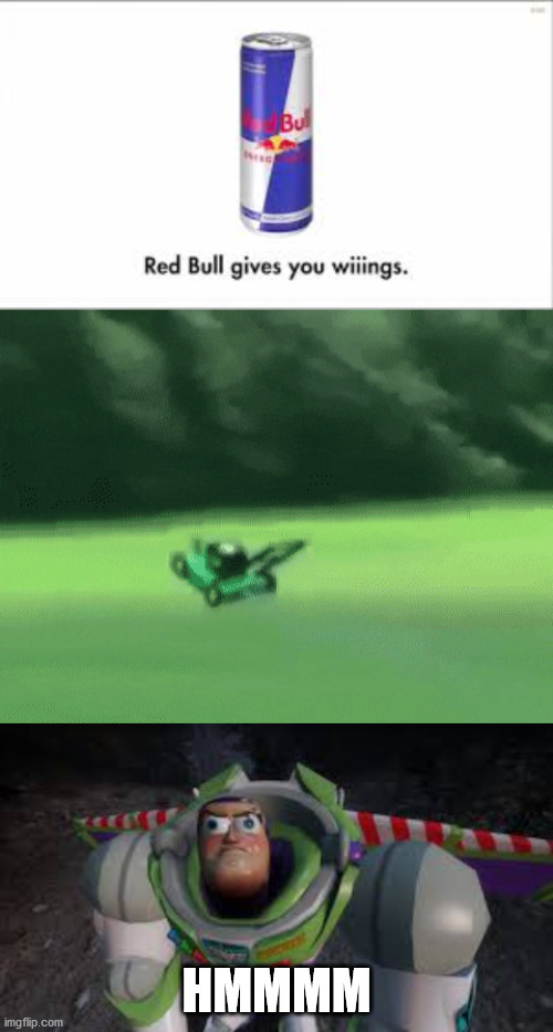 HMMMM | image tagged in red bull gives you wiiings | made w/ Imgflip meme maker