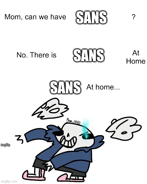 Snas | SANS; SANS; SANS | image tagged in mom can we have | made w/ Imgflip meme maker