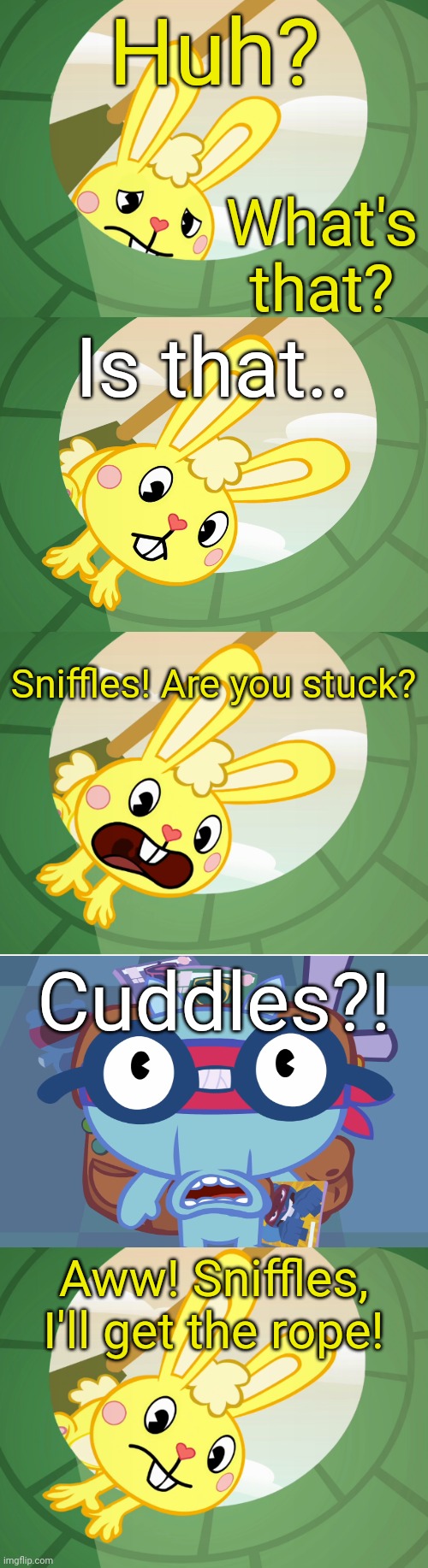 Cuddles Saw Underground (HTF) | Huh? What's that? Is that.. Sniffles! Are you stuck? Cuddles?! Aww! Sniffles, I'll get the rope! | image tagged in cuddles saw underground htf,surprised sniffles htf,happy tree friends | made w/ Imgflip meme maker