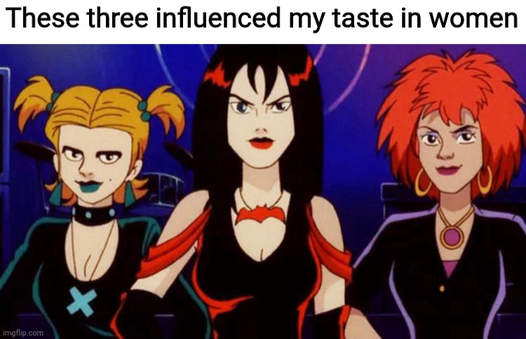 I'm a Hex Girl, and I'm gonna put a spell on you! | These three influenced my taste in women | image tagged in hex girls,childhood,scooby doo,i love goths | made w/ Imgflip meme maker